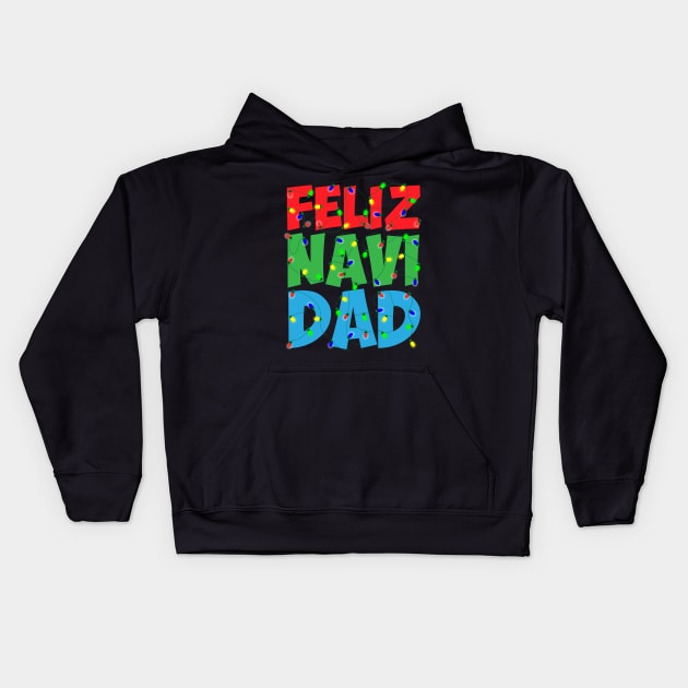 Feliz Navi Dad Christmas Lights Funny Pun Kids Hoodie by Brobocop